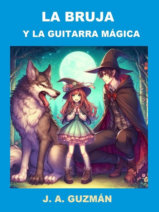 Title details for La bruja y la guitarra mágica by J. A. GUZMÁN - Available